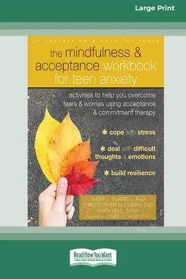 Le livre d'exercices de pleine conscience et d'acceptation pour l'anxiété des adolescents : Des activités pour t'aider à surmonter tes peurs et tes inquiétudes en utilisant la thérapie d'acceptation et d'engagement (1) - The Mindfulness and Acceptance Workbook for Teen Anxiety: Activities to Help You Overcome Fears and Worries Using Acceptance and Commitment Therapy (1