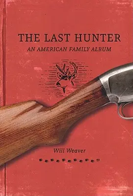 Le dernier chasseur : Un album de famille américain - The Last Hunter: An American Family Album