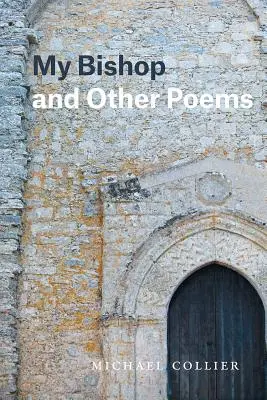 Mon évêque et autres poèmes - My Bishop and Other Poems