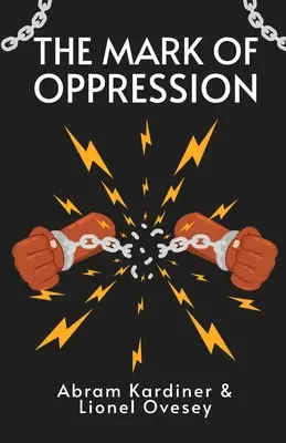 La marque de l'oppression : Explorations de la personnalité du Noir américain Paperback - The Mark of Oppression: Explorations in the Personality of the American Negro Paperback