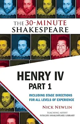 Henry IV, partie 1 : Le Shakespeare en 30 minutes - Henry IV, Part 1: The 30-Minute Shakespeare