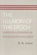 L'illusion de l'époque : Le marxisme-léninisme en tant que credo philosophique - The Illusion of the Epoch: Marxism-Leninism as a Philosophical Creed