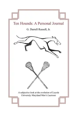 Dix chiens : Un journal personnel - Ten Hounds: A Personal Journal