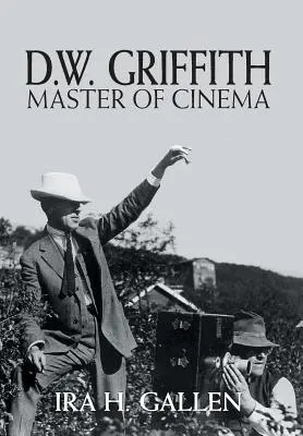 D.W. Griffith : Maître du cinéma - D.W. Griffith: Master of Cinema