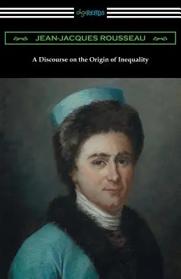 Discours sur l'origine de l'inégalité (traduit par G. D. H. Cole) - A Discourse on the Origin of Inequality (Translated by G. D. H. Cole)