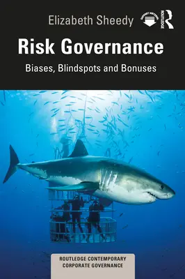 Gouvernance des risques : Biais, angles morts et bonus - Risk Governance: Biases, Blind Spots and Bonuses