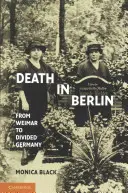 La mort à Berlin : De Weimar à l'Allemagne divisée - Death in Berlin: From Weimar to Divided Germany