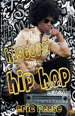 Collection de l'histoire du hip-hop - The History of Hip Hop Collection