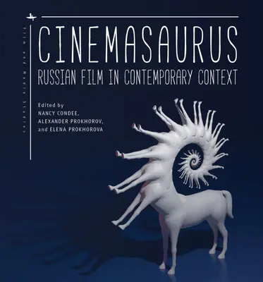 Cinemasaurus : Le cinéma russe dans son contexte contemporain - Cinemasaurus: Russian Film in Contemporary Context