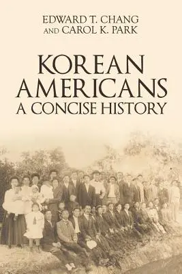 Les Américains d'origine coréenne : Une histoire concise - Korean Americans: A Concise History