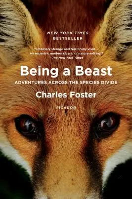 Être une bête : Aventures à travers le fossé des espèces - Being a Beast: Adventures Across the Species Divide