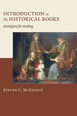 Introduction aux livres historiques : Stratégies de lecture - Introduction to the Historical Books: Strategies for Reading