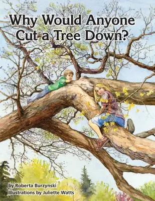 Pourquoi vouloir couper un arbre ? - Why Would Anyone Want to Cut a Tree Down?