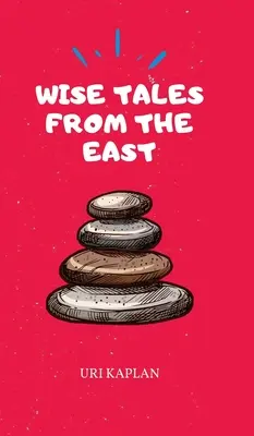 Contes sages de l'Orient : La collection essentielle - Wise Tales From the East: The Essential Collection