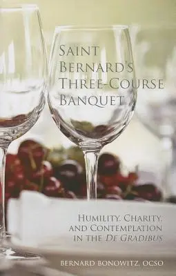 Le banquet à trois plats de saint Bernard : Humilité, charité et contemplation dans le De Gradibus - Saint Bernard's Three-Course Banquet: Humility, Charity, and Contemplation in the De Gradibus