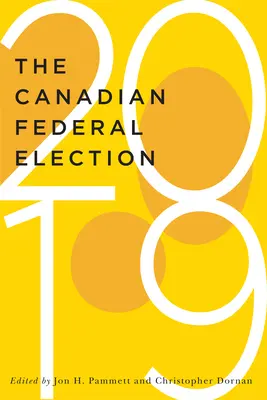 Les élections fédérales canadiennes de 2019, 2 - The Canadian Federal Election of 2019, 2