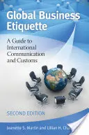 Global Business Etiquette : Un guide de la communication et des coutumes internationales - Global Business Etiquette: A Guide to International Communication and Customs