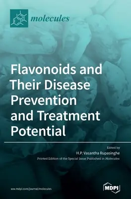 Les flavonoïdes et leur potentiel de prévention et de traitement des maladies - Flavonoids and Their Disease Prevention and Treatment Potential