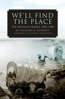 Nous trouverons l'endroit : L'exode des mormons, 1846-1848 - We'll Find the Place: The Mormon Exodus, 1846-1848