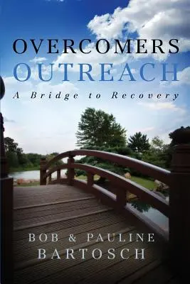 Overcomers Outreach : Un pont vers la guérison - Overcomers Outreach: Bridge to Recovery
