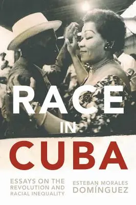 Race in Cuba : Essais sur la révolution et l'inégalité raciale - Race in Cuba: Essays on the Revolution and Racial Inequality