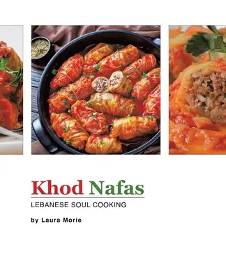 Khod Nafas : La cuisine de l'âme libanaise - Khod Nafas: Lebanese Soul Cooking