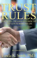 Trust Rules : Comment distinguer les bons des méchants au travail et dans la vie - Trust Rules: How to Tell the Good Guys from the Bad Guys in Work and Life
