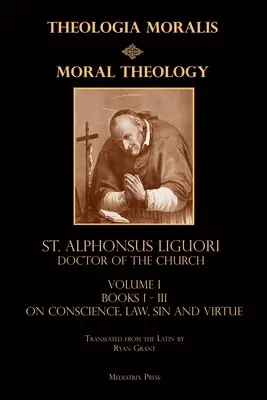 Théologie morale vol. 1 : Loi, vice et vertu - Moral Theology vol. 1: Law, Vice, & Virtue