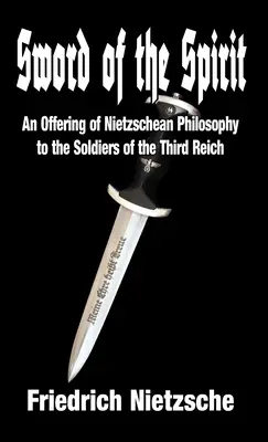 L'épée de l'esprit : Une offrande de la philosophie nietzschéenne aux soldats du Troisième Reich - Sword of the Spirit: An Offering of Nietzschean Philosophy to the Soldiers of the Third Reich