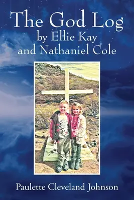 Le journal de Dieu par Ellie Kay et Nathaniel Cole - The God Log by Ellie Kay and Nathaniel Cole