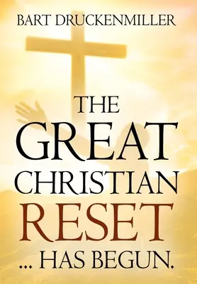 La grande réinitialisation chrétienne : ...a commencé - The Great Christian Reset: ...Has Begun