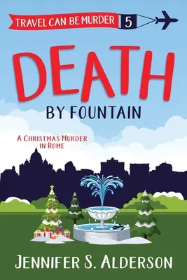 La mort par la fontaine : Un meurtre de Noël à Rome - Death by Fountain: A Christmas Murder in Rome