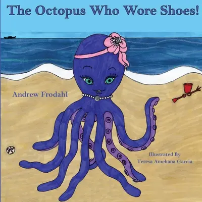 La pieuvre qui portait des chaussures - The Octopus Who Wore Shoes