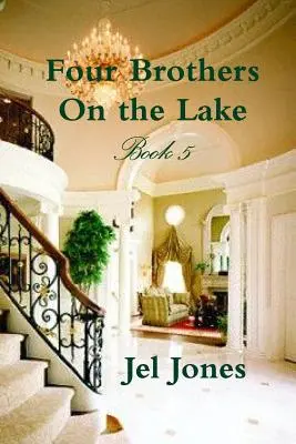 Quatre frères sur le lac Livre 5 - Four Brothers On the Lake Book 5
