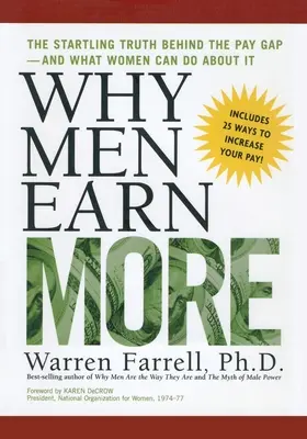 Pourquoi les hommes gagnent plus : L'étonnante vérité qui se cache derrière l'écart de rémunération - et ce que les femmes peuvent faire pour y remédier - Why Men Earn More: The Startling Truth Behind the Pay Gap -- and What Women Can Do About It