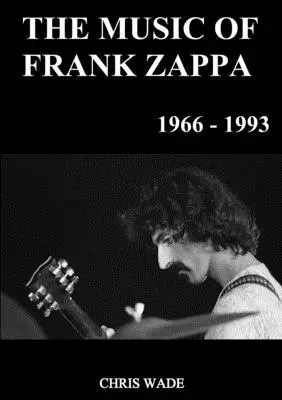 La musique de Frank Zappa 1966 - 1993 - The Music of Frank Zappa 1966 - 1993