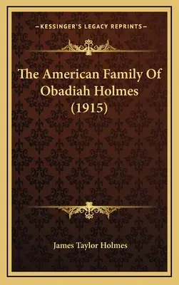 La famille américaine d'Obadiah Holmes (1915) - The American Family Of Obadiah Holmes (1915)