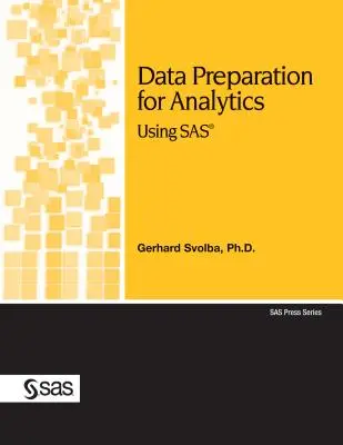 Préparation des données pour l'analyse à l'aide de SAS - Data Preparation for Analytics Using SAS