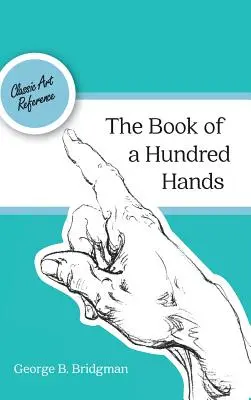 Le livre des cent mains (Dover Anatomy for Artists) - The Book of a Hundred Hands (Dover Anatomy for Artists)