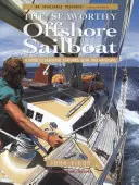 Le voilier hauturier en état de naviguer : Un guide des caractéristiques essentielles, de l'équipement et du maniement - The Seaworthy Offshore Sailboat: A Guide to Essential Features, Gear, and Handling