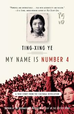 Mon nom est le numéro 4 : une histoire vraie de la révolution culturelle - My Name Is Number 4: A True Story from the Cultural Revolution