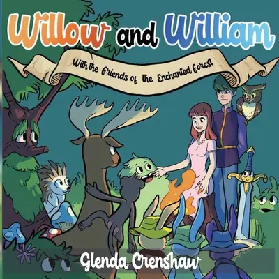 Willow et William avec les Amis de la Forêt Enchantée - Willow and William with Friends of the Enchanted Forest