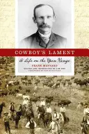 La complainte du cow-boy : Une vie en liberté - Cowboy's Lament: A Life on the Open Range