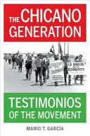 La génération chicano : Testimonios of the Movement - The Chicano Generation: Testimonios of the Movement