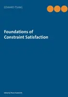 Les fondements de la satisfaction des contraintes : Le texte classique - Foundations of Constraint Satisfaction: The Classic Text