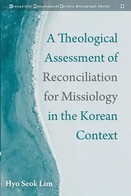 Une évaluation théologique de la réconciliation pour la missiologie dans le contexte coréen - A Theological Assessment of Reconciliation for Missiology in the Korean Context