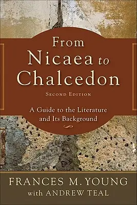 De Nicée à Chalcédoine : Un guide de la littérature et de son contexte - From Nicaea to Chalcedon: A Guide to the Literature and Its Background