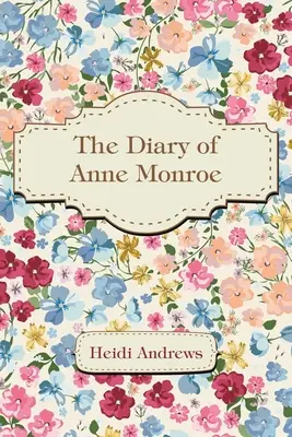 Le journal d'Anne Monroe - The Diary of Anne Monroe