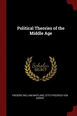 Théories politiques du Moyen Âge - Political Theories of the Middle Age