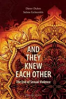 Et ils se connaissaient : La fin de la violence sexuelle - And They Knew Each Other: The End of Sexual Violence